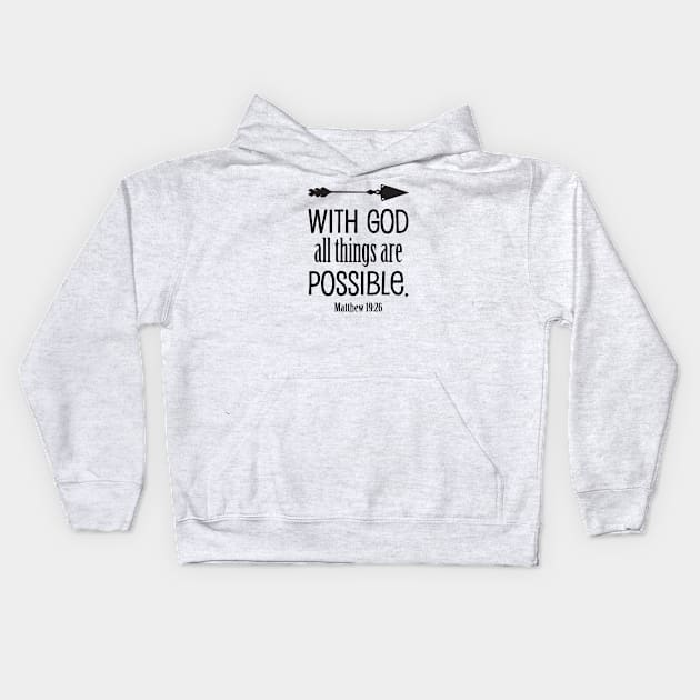 With God All Things Are Possible | Christian T-Shirt, Hoodie and Gifts Kids Hoodie by ChristianLifeApparel